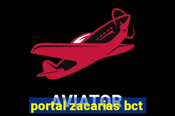 portal zacarias bct